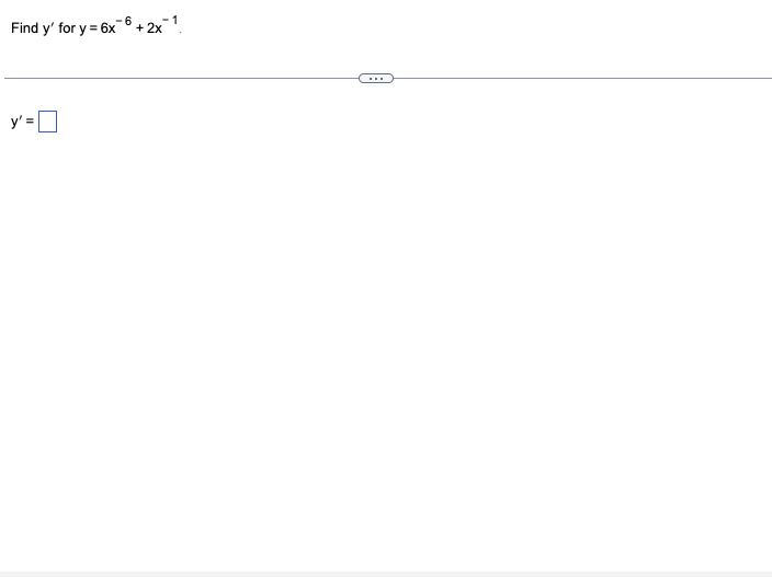 Find \( y^{\prime} \) for \( y=6 x^{-6}+2 x^{-1} \)
\[
y^{\prime}=
\]