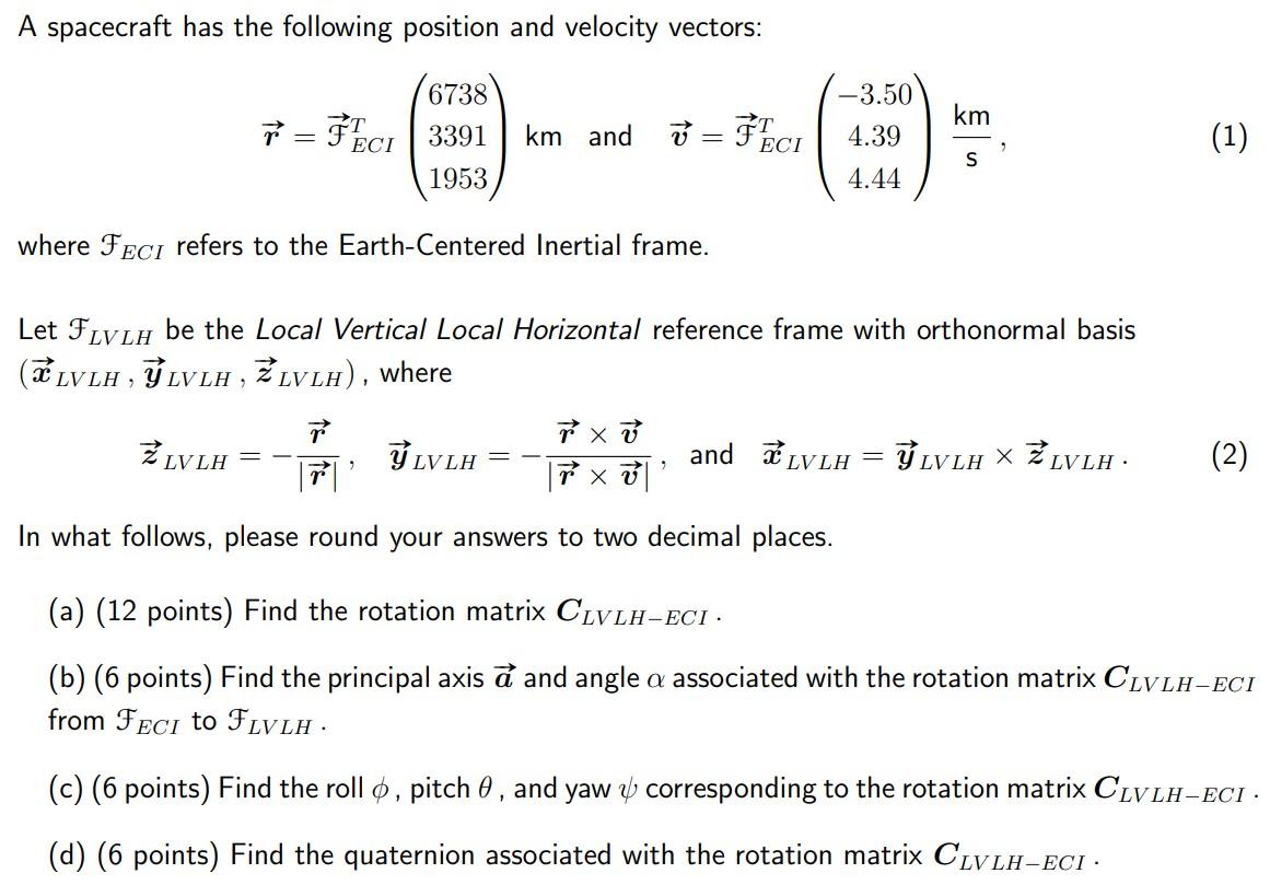 A spacecraft has the following position and velocity | Chegg.com