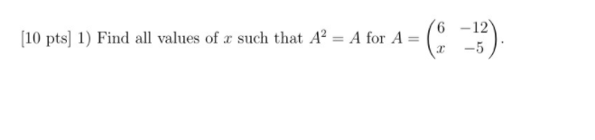 Solved 6 -12 (10 pts] 1) Find all values of such that A² = A | Chegg.com