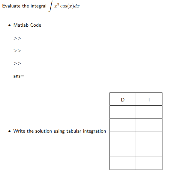 Solved Evaluate the integral / x* cos(x)dit Matlab Code >> | Chegg.com