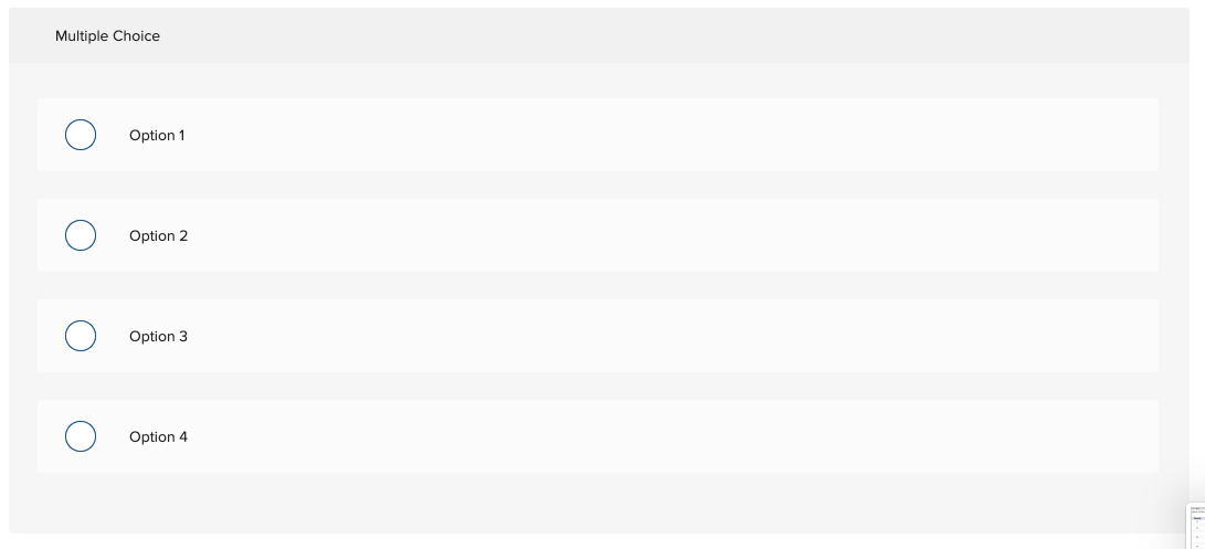 Multiple Choice
Option 1
Option 2
Option 3
Option 4