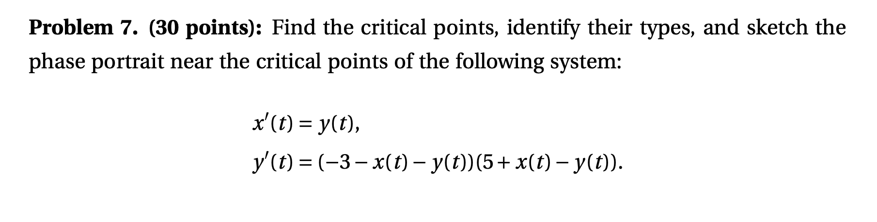 Solved Problem 7. (30 points): Find the critical points, | Chegg.com