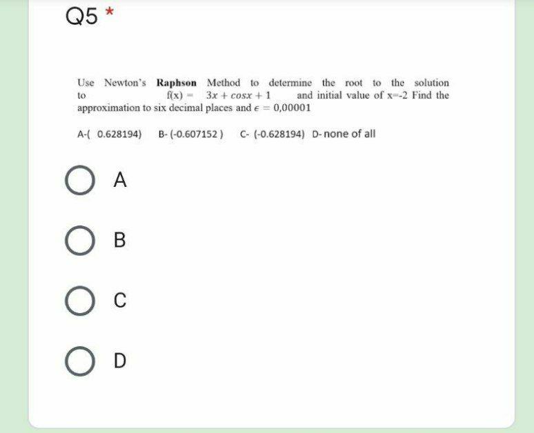 Solved * Q5 * Use Newton's Raphson Method to determine the | Chegg.com