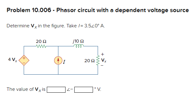 Solved Problem 10.006 - Phasor circuit with a dependent | Chegg.com