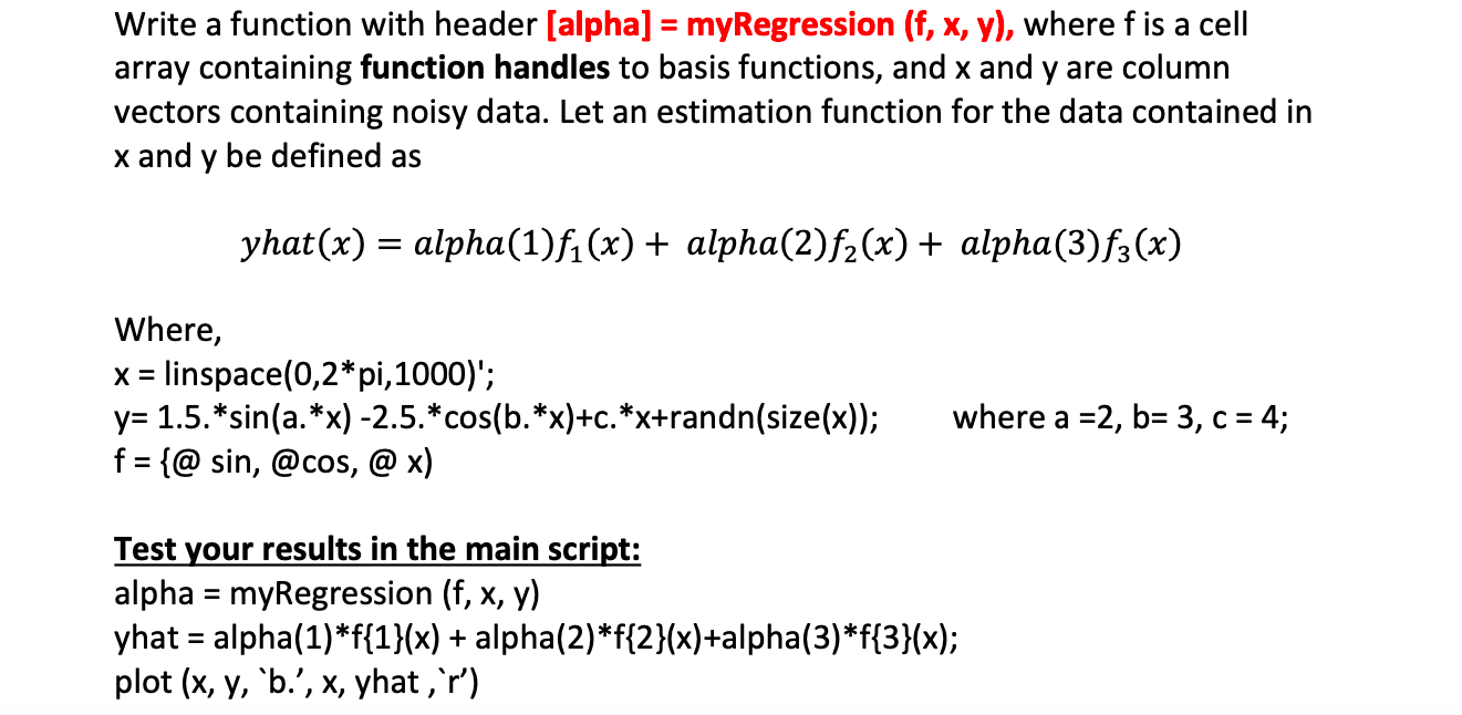 Solved Write a function with header (alpha] = myRegression | Chegg.com