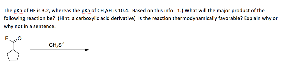 The pka of HF is 3.2, whereas the pka of CH3SH is | Chegg.com