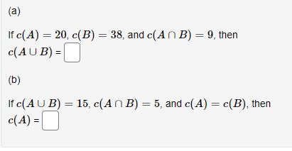 Solved If C(A)=20,c(B)=38, And C(A∩B)=9, Then C(A∪B)= (b) If | Chegg.com