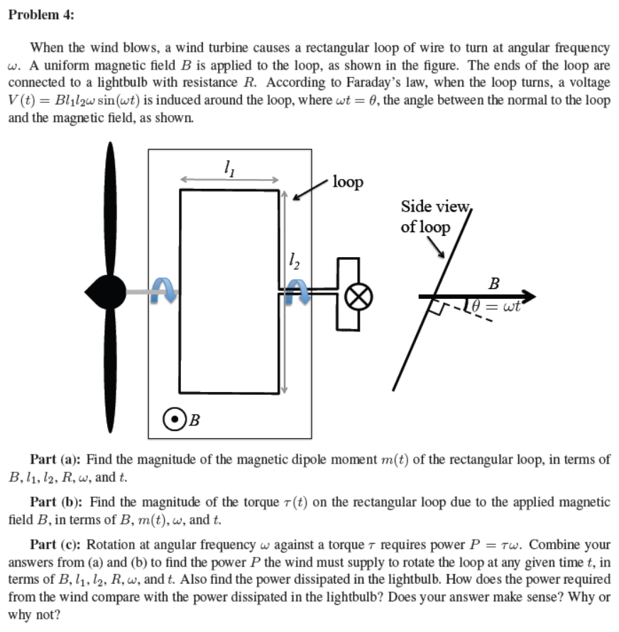 Solved Problem 4: When the wind blows, a wind turbine causes | Chegg.com
