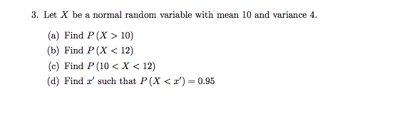 Solved 3. Let X be a normal random variable with mean 10 and | Chegg.com