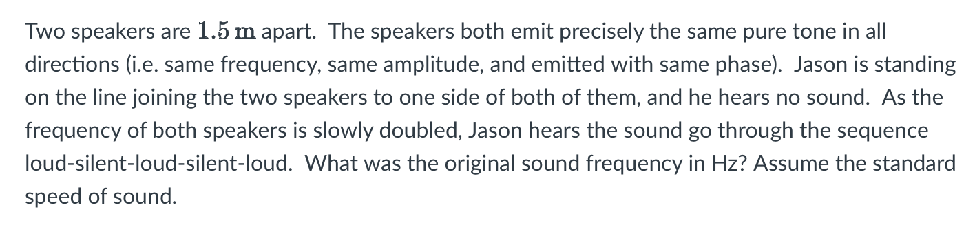 Solved Two speakers are 1.5 m apart. The speakers both emit | Chegg.com