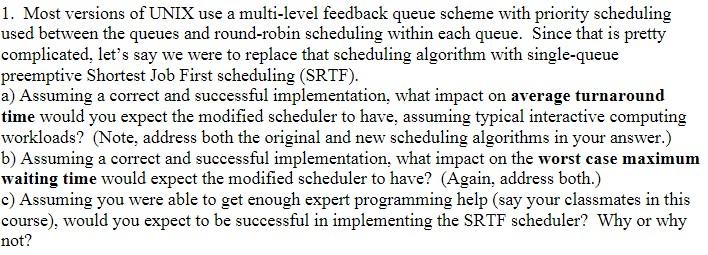 Solved 1. Most versions of UNIX use a multi-level feedback | Chegg.com