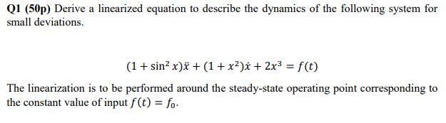 Solved Derive a linearized equation to describe the dynamics | Chegg.com