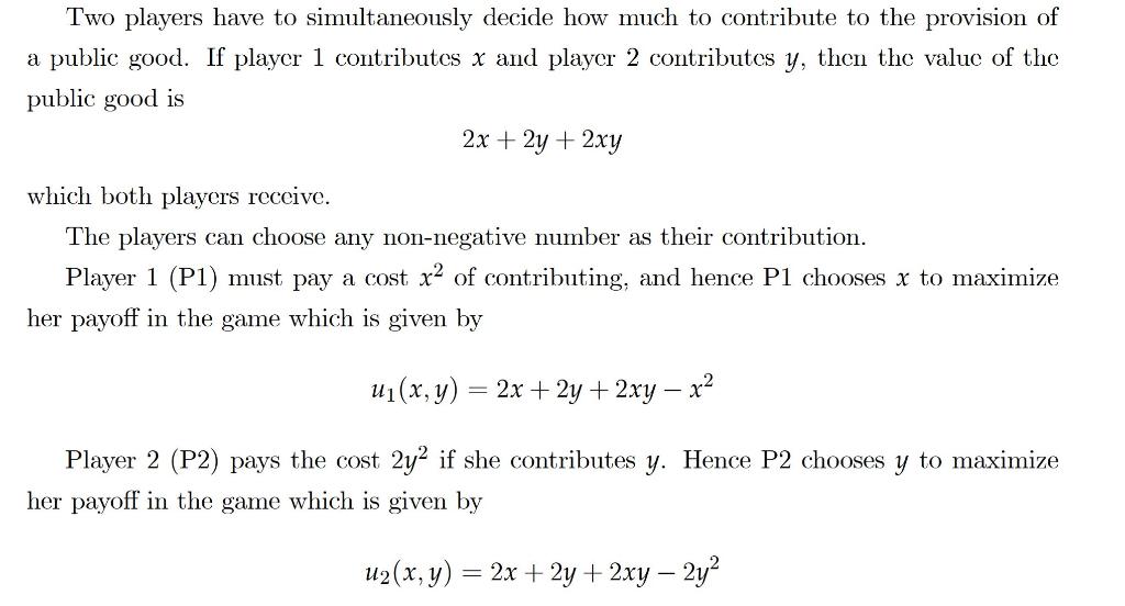 Solved Two Players Have To Simultaneously Decide How Much To Chegg