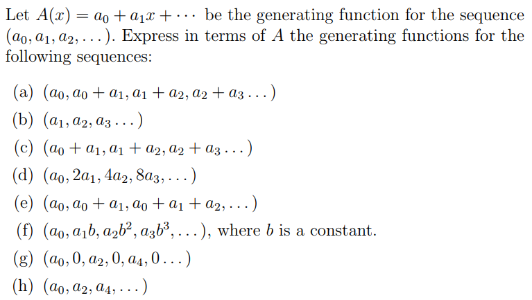 Solved Let A(x)=a0+a1x+⋯ be the generating function for the | Chegg.com