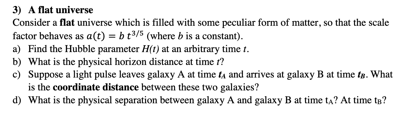 Solved 3) A flat universe Consider a flat universe which is | Chegg.com