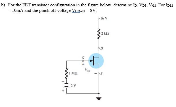 Solved b) For the FET transistor configuration in the figure | Chegg.com