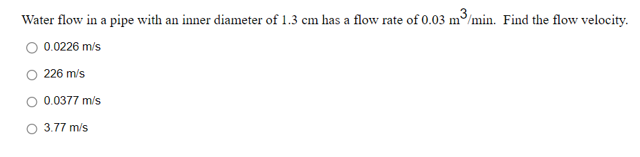 Solved Water flow in a pipe with an inner diameter of 1.3 cm | Chegg.com