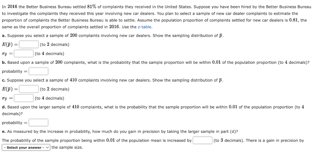 In 2016 the Better Business Bureau settled \( 81 \% \) of complaints they received in the United States. Suppose you have bee