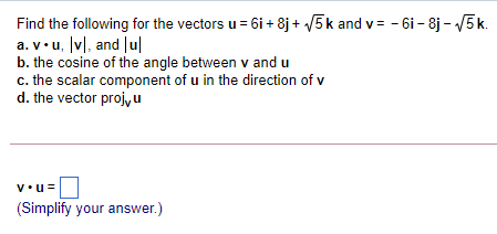 Solved Find the following for the vectors u = 6i + 8j + V5k | Chegg.com 