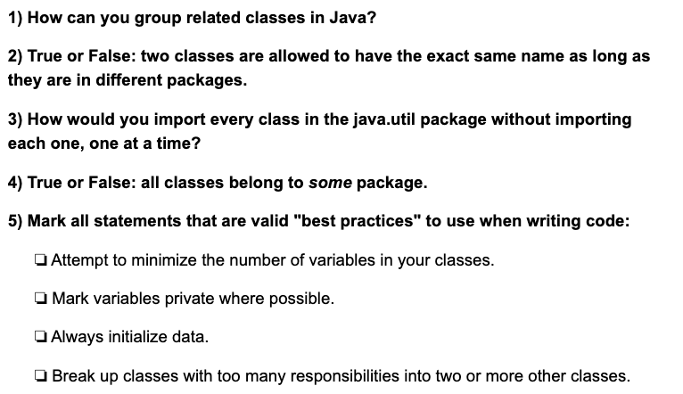 Solved 1) How can you group related classes in Java? 2) True | Chegg.com