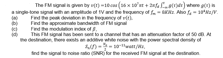 Solved The FM signal is given by v(t) =10 cos (16 x 10'rt | Chegg.com