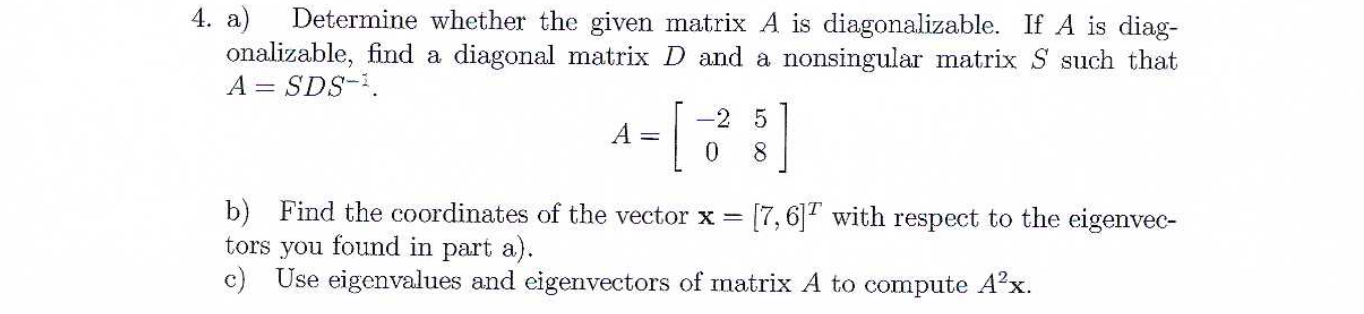 Solved 4. a) Determine whether the given matrix A is | Chegg.com