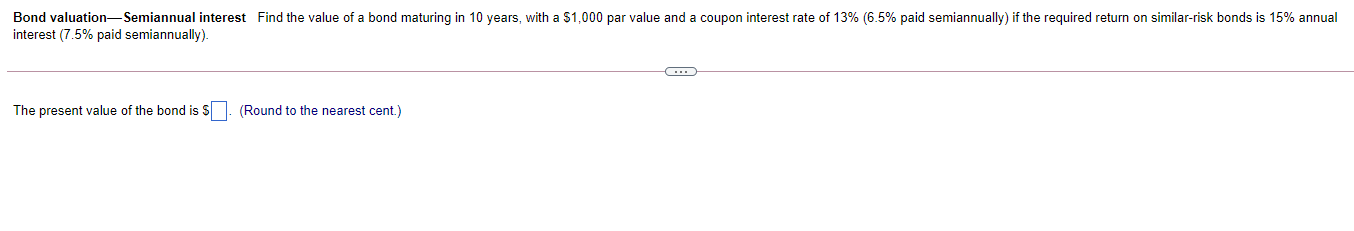 Solved Bond valuation—Semiannual interest Find the value of | Chegg.com