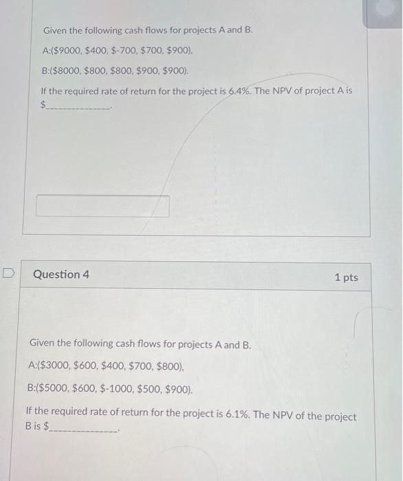 Solved Given the following cash flows for projects A and B. | Chegg.com