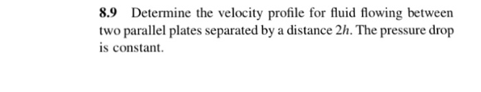 Solved Determine the velocity profile for fluid flowing | Chegg.com