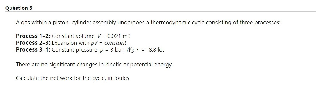 Solved Question 5 A Gas Within A Piston-cylinder Assembly | Chegg.com