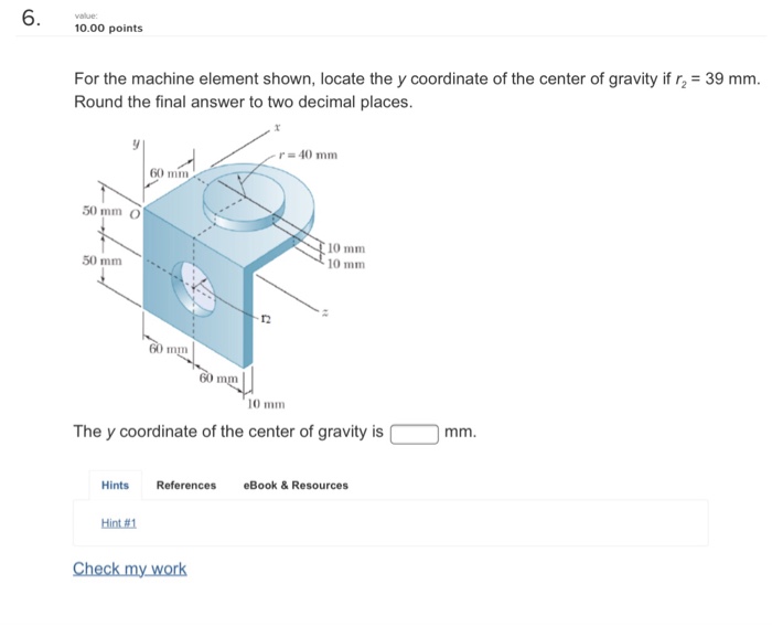 Solved For the machine element shown, locate the y