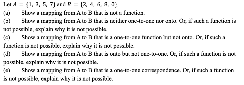 Solved Let A={1,3,5,7} And B={2,4,6,8,0}. (a) Show A Mapping | Chegg.com