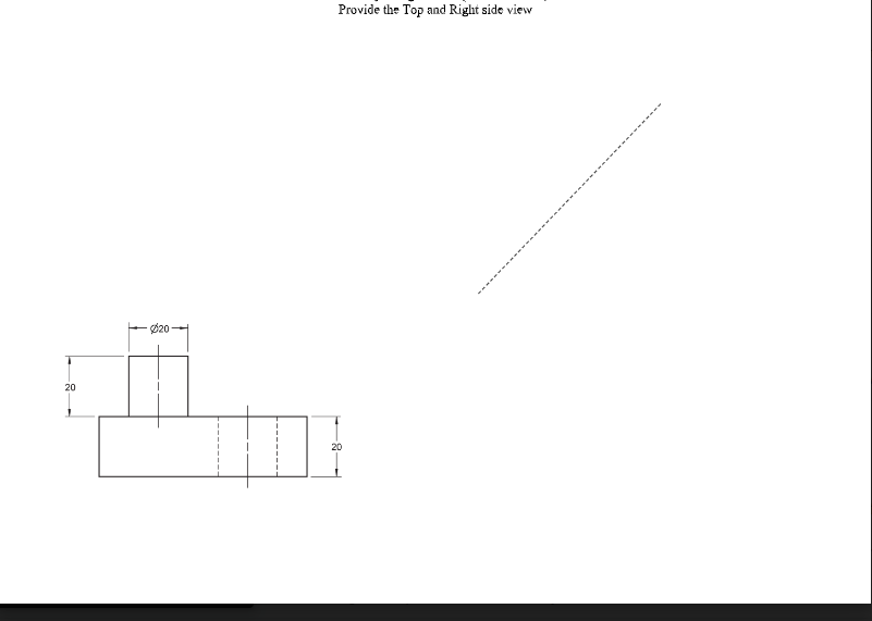 Solved Provide the Top and Right side view 1 - ង់20 20 20 | Chegg.com