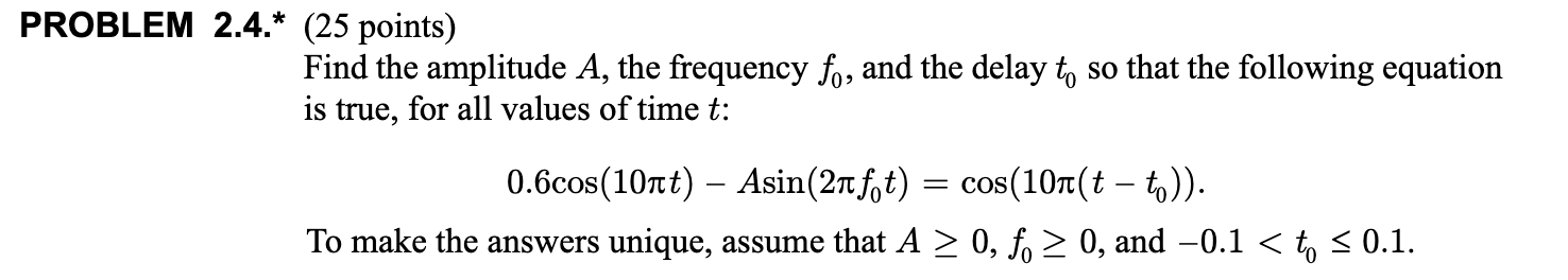 Solved PROBLEM 2.4.* (25 points) Find the amplitude A, the | Chegg.com