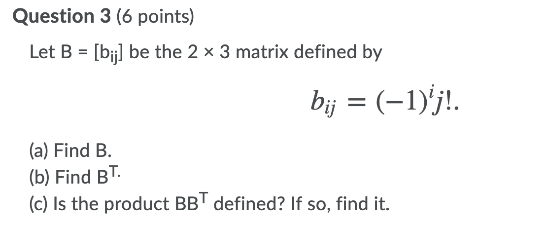 Solved Question 3 (6 Points) Let B = [bi] Be The 2 X 3 | Chegg.com