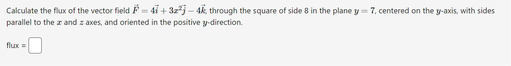 Solved Calculate the flux of the vector field | Chegg.com