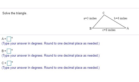 Solved Solve The Oblique Triangle The Figure Is Not To S Chegg Com