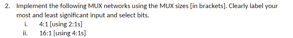 Solved 2. Implement the following MUX networks using the MUX | Chegg.com