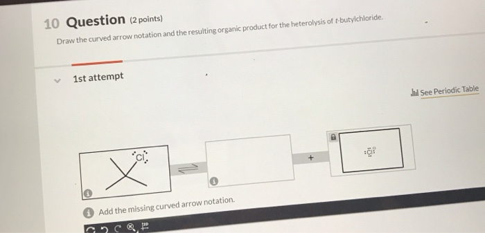 Solved 10 Question (2 Points) Draw The Curved Arrow Notation | Chegg.com