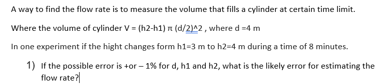 Solved A way to find the flow rate is to measure the volume | Chegg.com