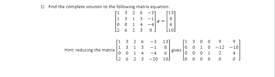 Solved 1) Find the complete solution to the following matrix | Chegg.com