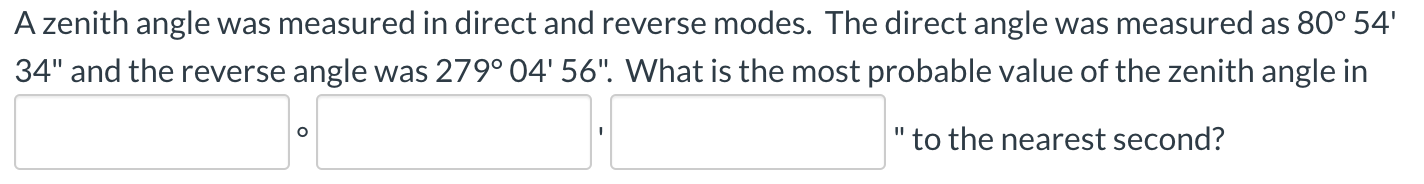 Solved A zenith angle was measured in direct and reverse | Chegg.com