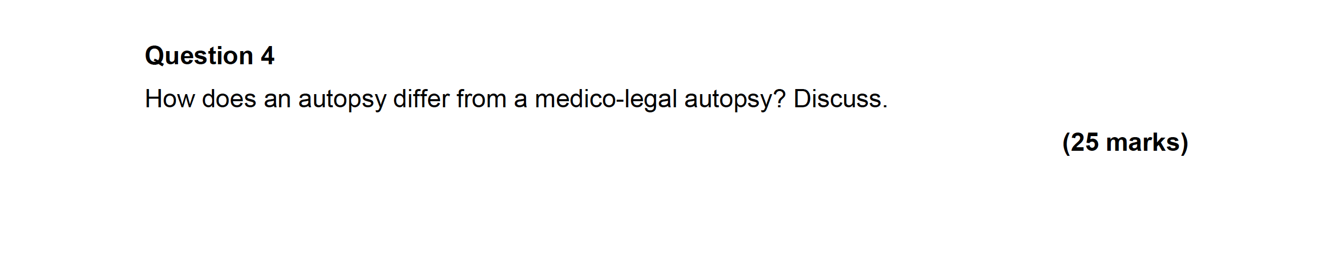 Solved Question 4 How does an autopsy differ from a