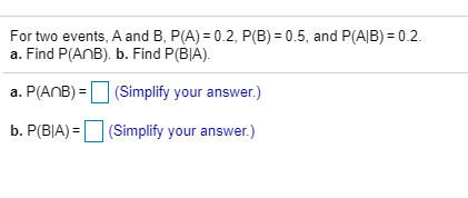 Solved For Two Independent Events, A And B, P(A) = 6 And | Chegg.com