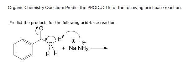 Solved Organic chemistry: Products for acid-base rxn Please | Chegg.com