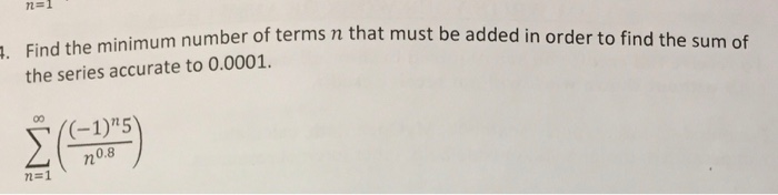 Solved Find the minimum number of terms n that must be added | Chegg.com