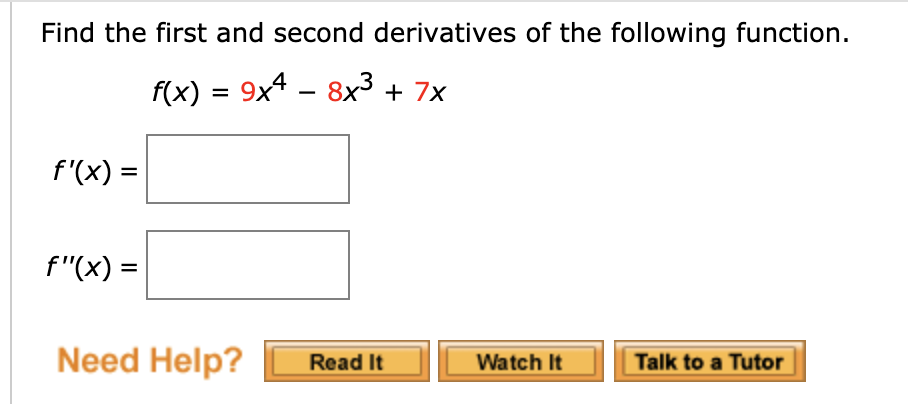 Solved Find the first and second derivatives of the | Chegg.com