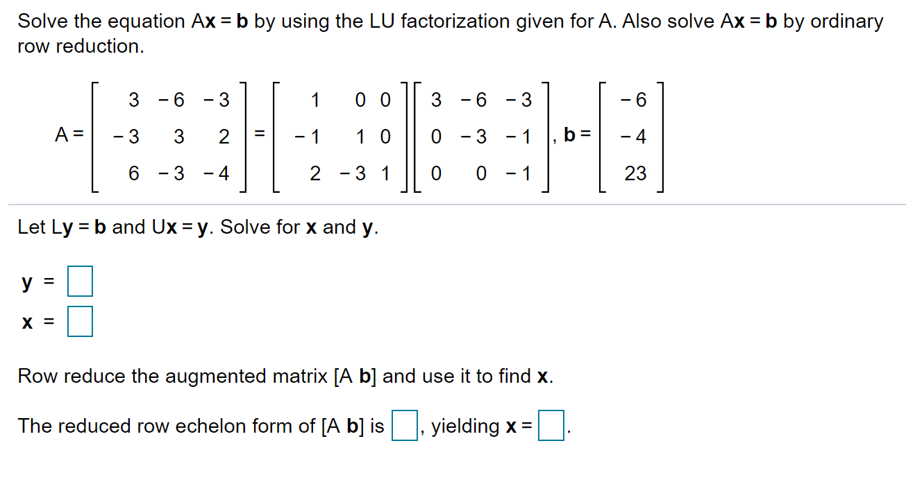 Solved Solve The Equation Ax = B By Using The LU | Chegg.com