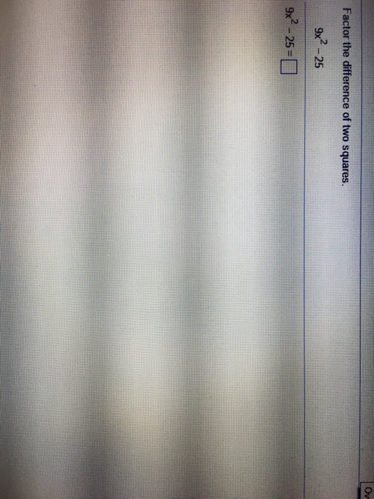 solved-factor-the-difference-of-two-squares-9x-2-25-9x-2-chegg