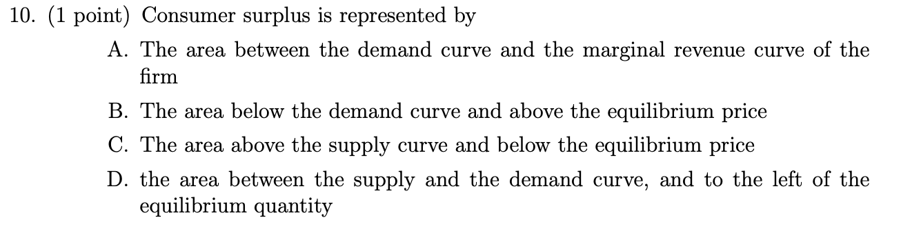 Solved 10. (1 point) Consumer surplus is represented by A. | Chegg.com